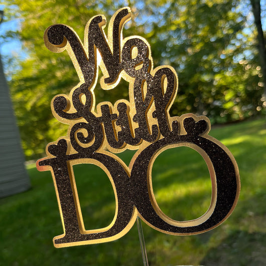 We Still Do - Cake Topper